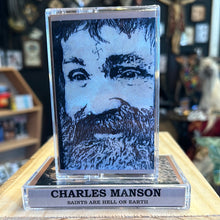 Load image into Gallery viewer, Charles Manson - Saints Are Hell On Earth