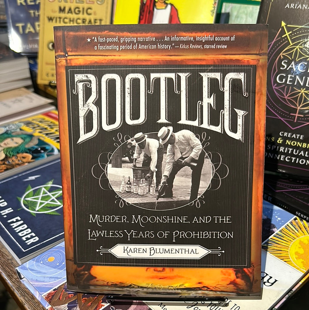 Bootleg: Murder, Moonshine, and the Lawless Years of Prohibition PAPERBACK