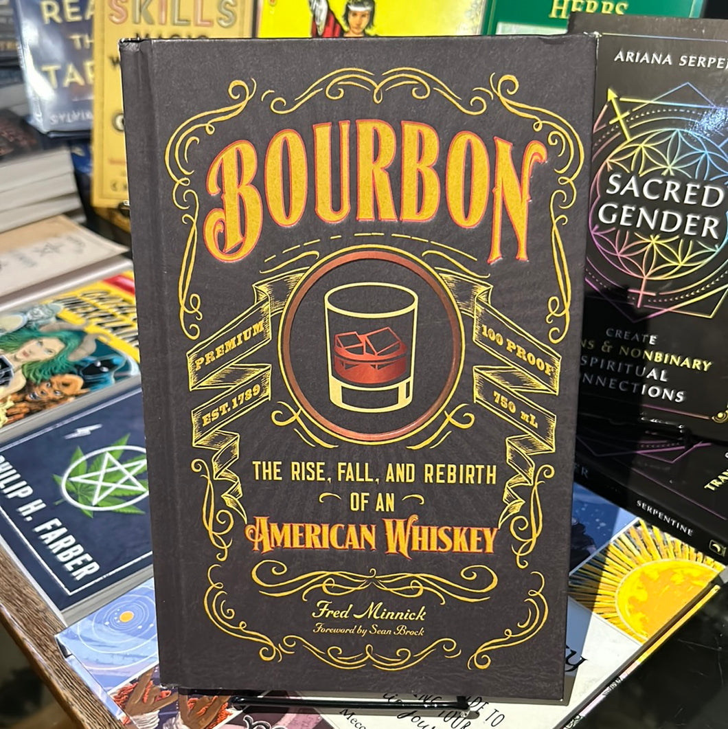 Bourbon: The Rise, Fall, and Rebirth of an American Whiskey PAPERBACK