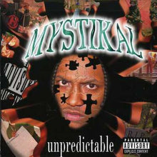 Load image into Gallery viewer, Mystikal - Unpredictable