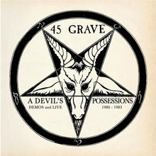 Load image into Gallery viewer, 45 Grave - A Devil&#39;s Possessions - Demos &amp; Live 1980-1983
