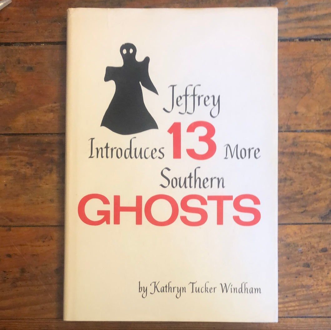 Jeffrey Introduces 13 More Southern Ghosts HARDCOVER