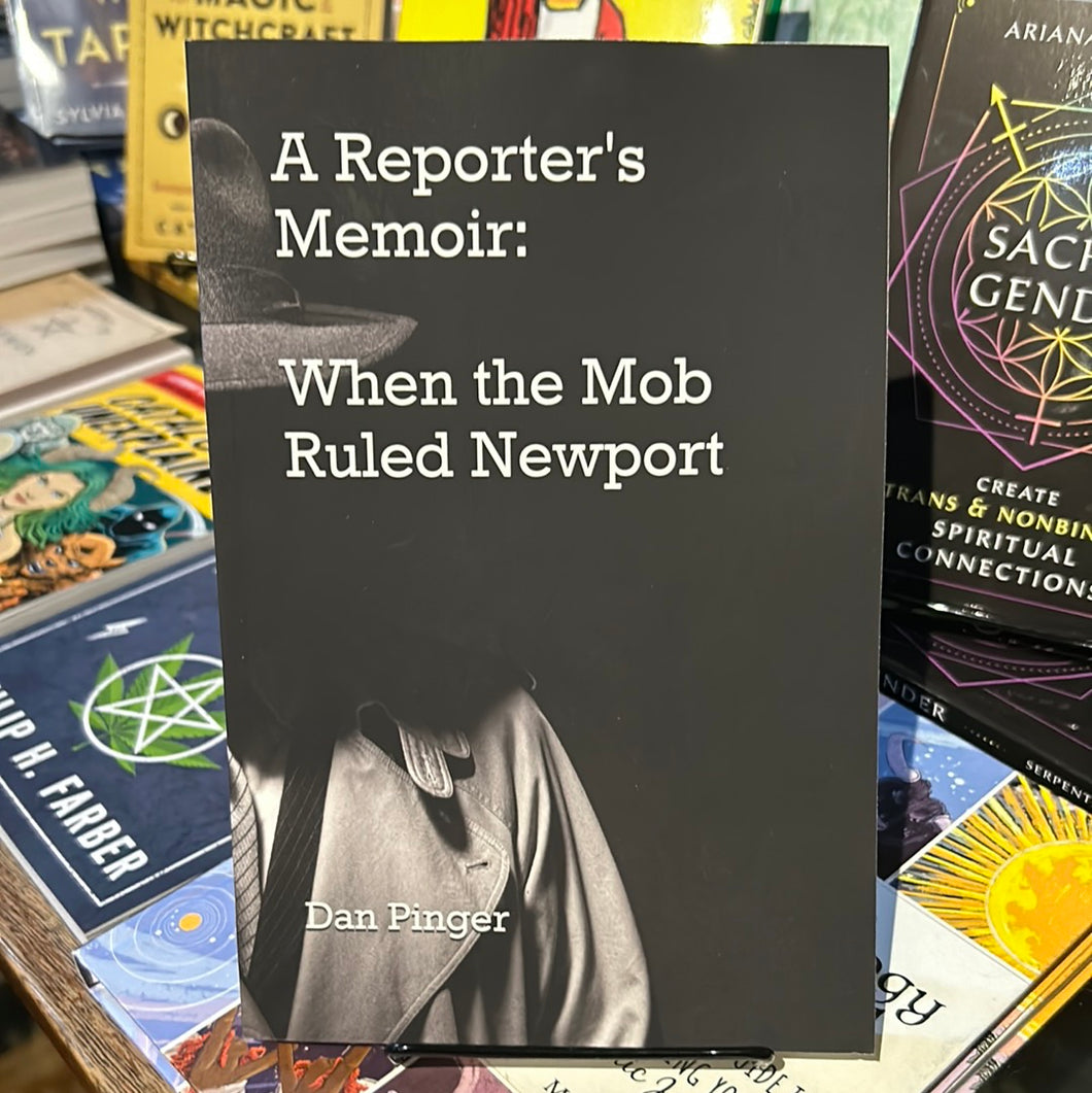 A Reporter's Memoir: When the Mob Ruled Newport PAPERBACK