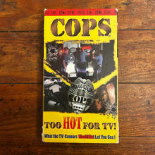 Load image into Gallery viewer, Cops: Too Hot for TV! (1996) VHS
