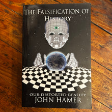 Load image into Gallery viewer, The Falsification of History: Our Distorted Reality Paperback
