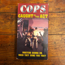 Load image into Gallery viewer, COPS: Caught in the Act (1995) VHS
