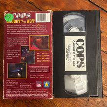 Load image into Gallery viewer, COPS: Caught in the Act (1995) VHS
