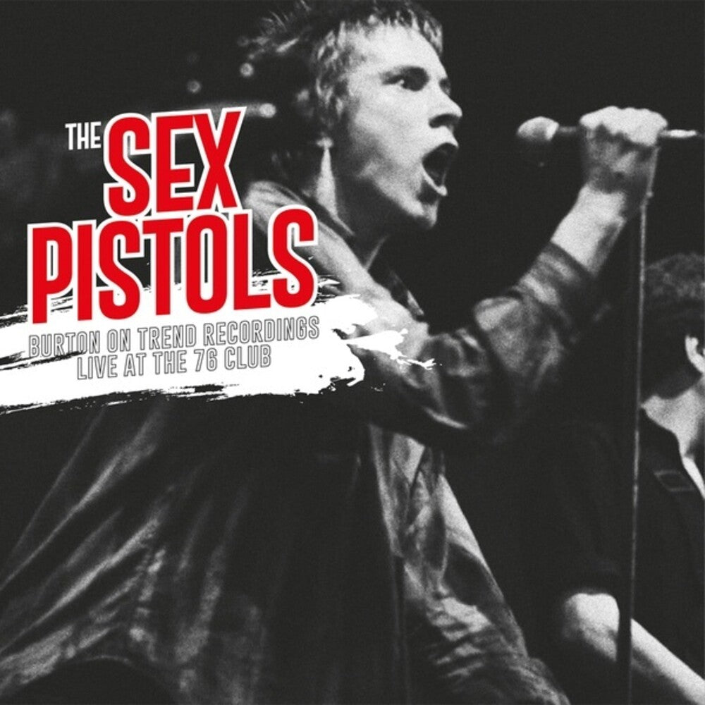 Sex Pistols - Burton-On-Trent Recordings Live At the 76 Club