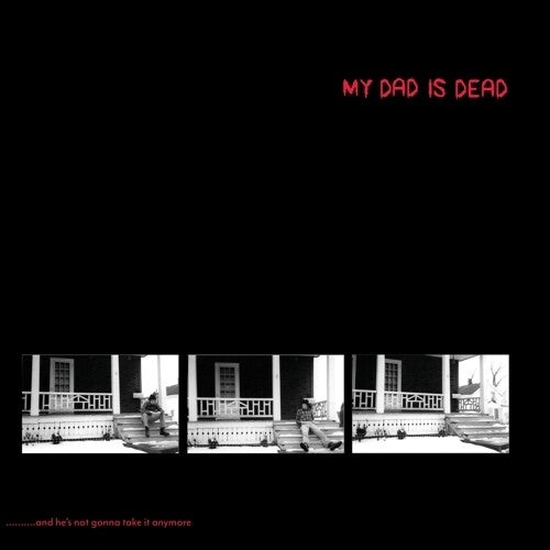 My Dad Is Dead - ...And He's Not Gonna Take It Anymore [COLORED VINYL]