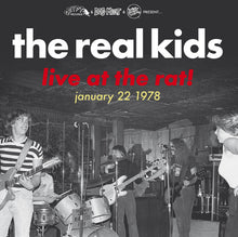 Load image into Gallery viewer, The Real Kids - Live At The Rat! January 22 1978
