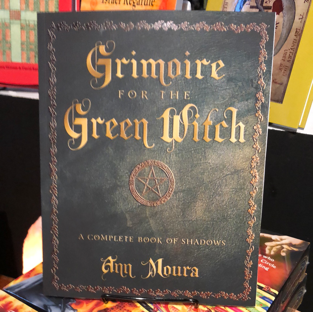 Grimoire for the Green Witch: A Complete Book of Shadows by Ann Moura,  Paperback