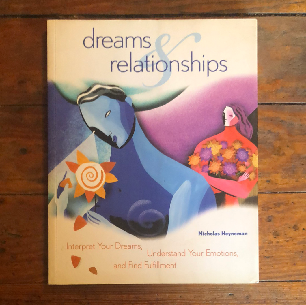 Dreams & Relationships: Interpret Your Dreams, Understand Your Emotions, and Find Fulfillment SOFTCOVER