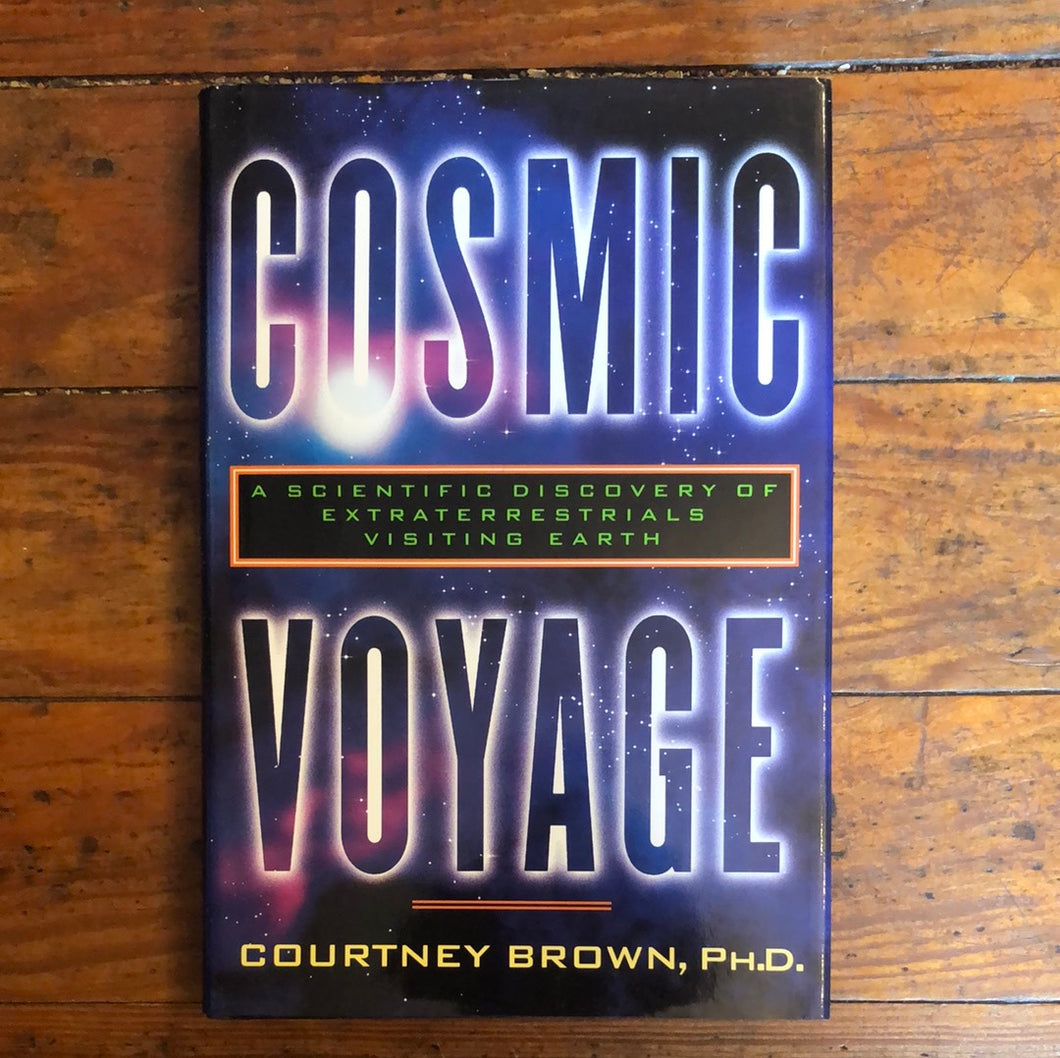Cosmic Voyage: A Scientific Discovery of Extraterrestrials Visiting Earth - HARDCOVER