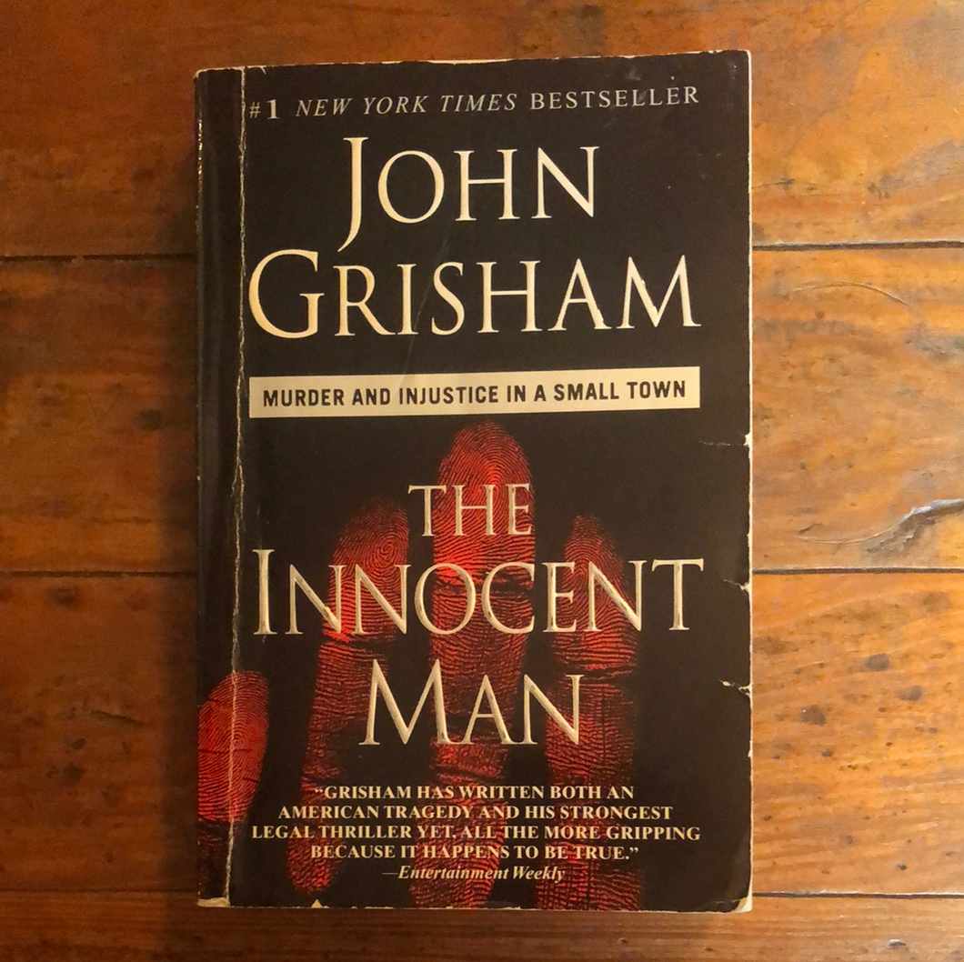 The Innocent Man: Murder and Injustice in a Small Town Paperback