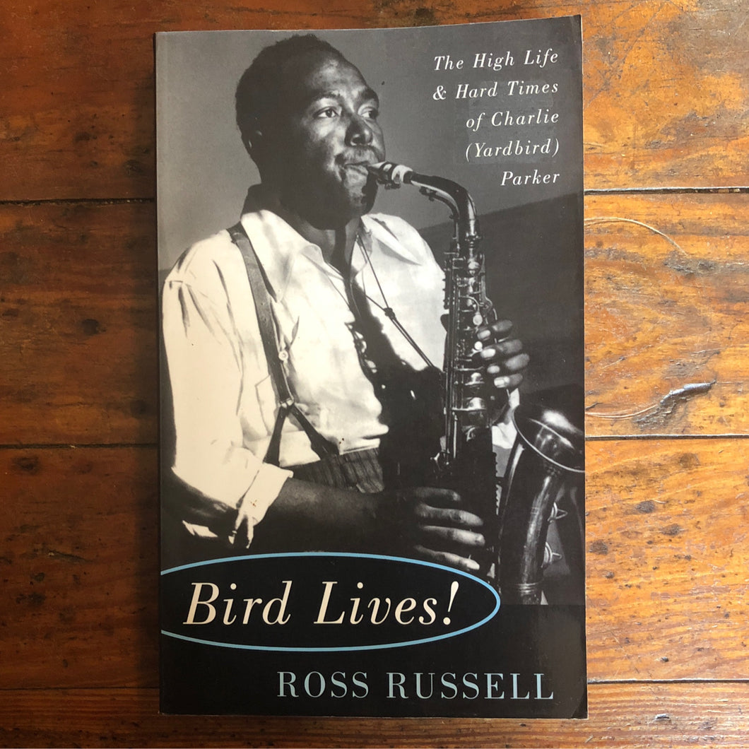 Bird Lives!: The High Life and Hard Times of Charlie (Yardbird) Parker- SOFTCOVER